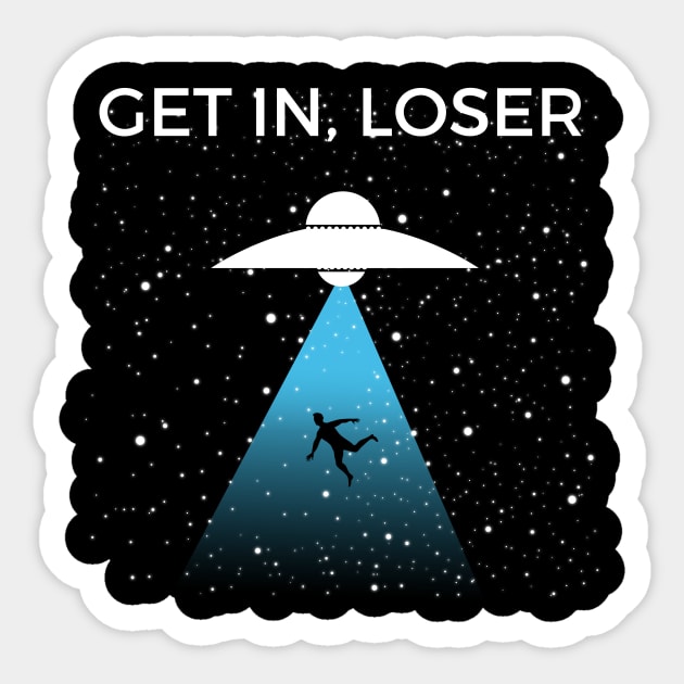 Get In Loser Alien Sticker by JustPick